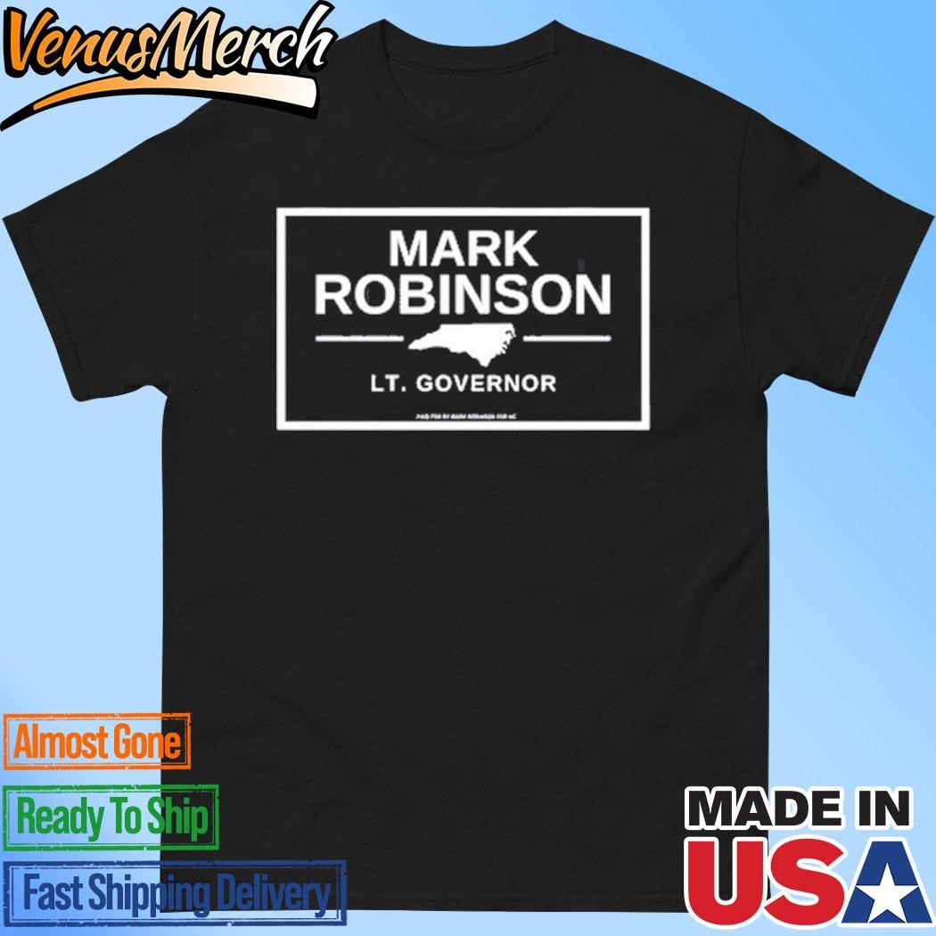 Official Mark Robinson Lt Governor Paid For By Mark Robinson For Nc Shirt