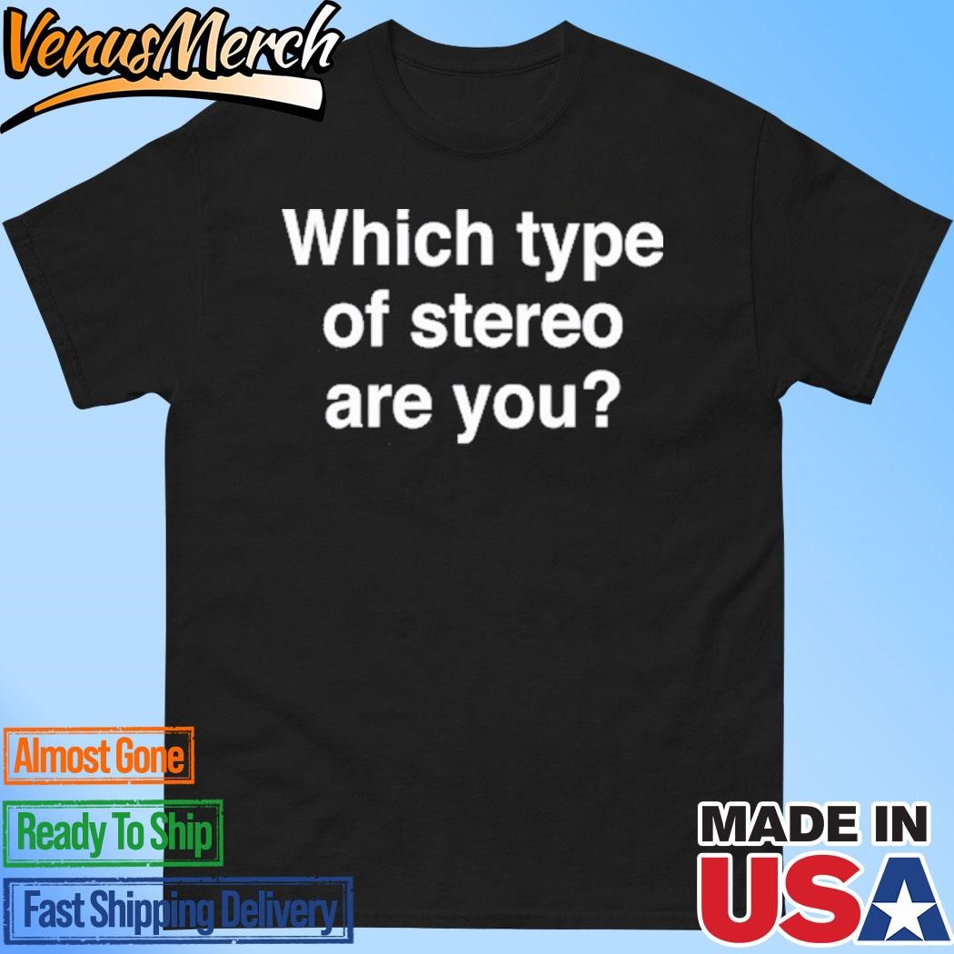 Official Metro Boomin Which Type Of Stereo Are You Shirt