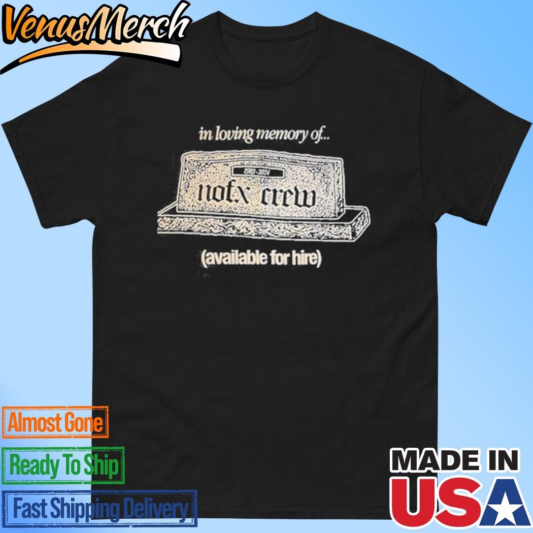 Official NOFX Crem 1983-2024 Available For Hire T-Shirt