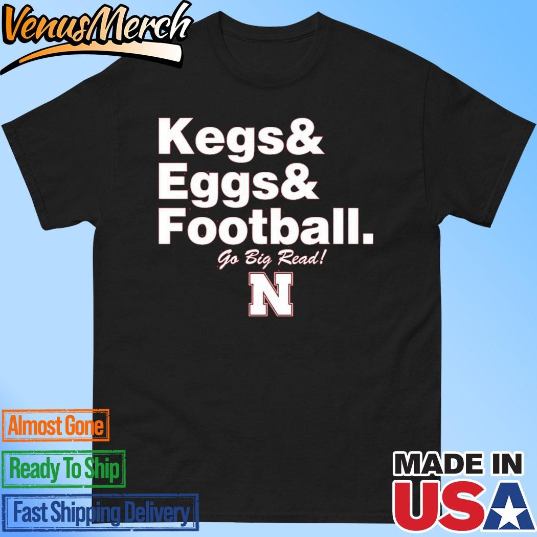 Official Nebraska Cornhuskers Kegs Eggs Football Go Big Red Shirt