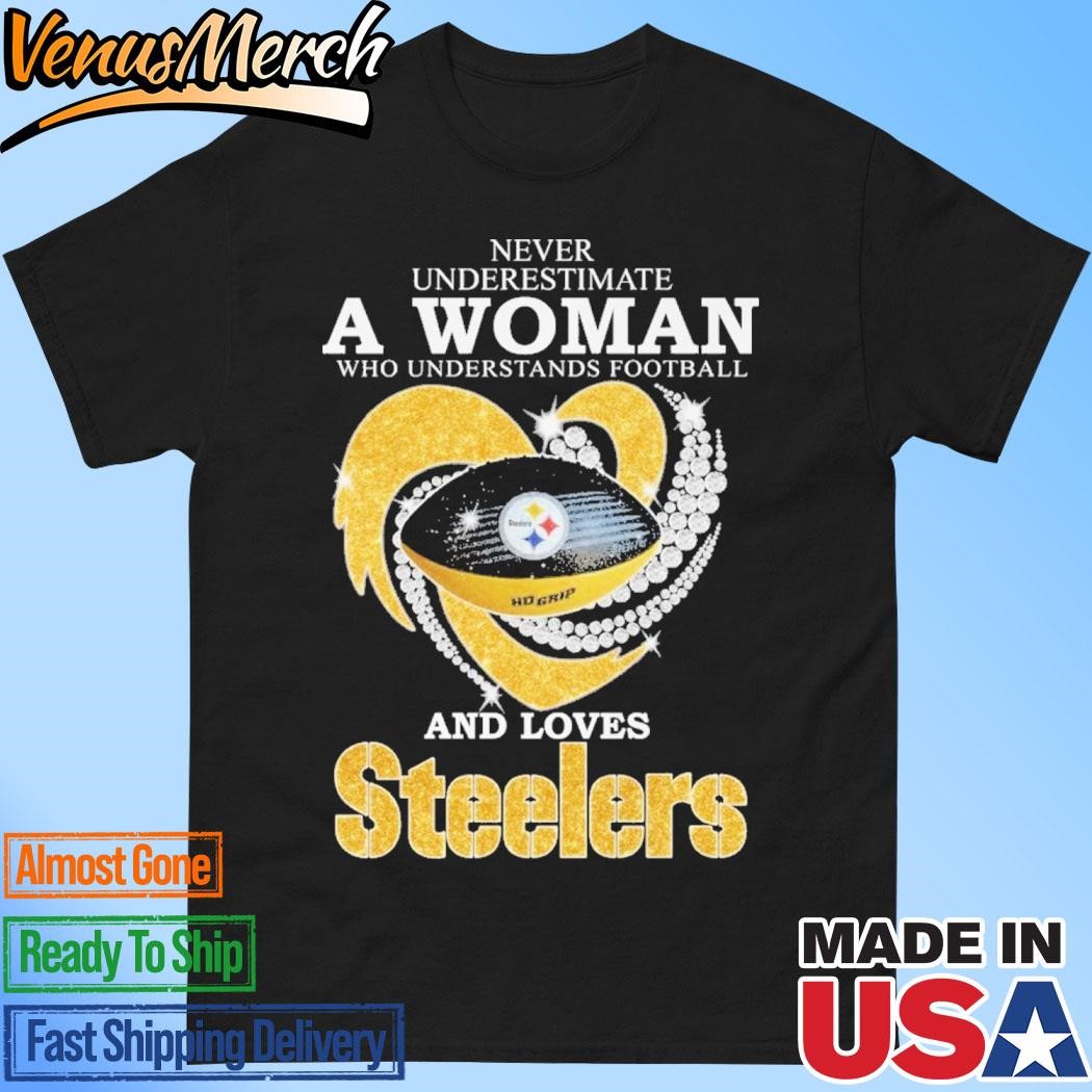 Official Never Underestimate A Woman Who Understands Football And Loves Pittsburgh Steelers Unisex T-Shirt