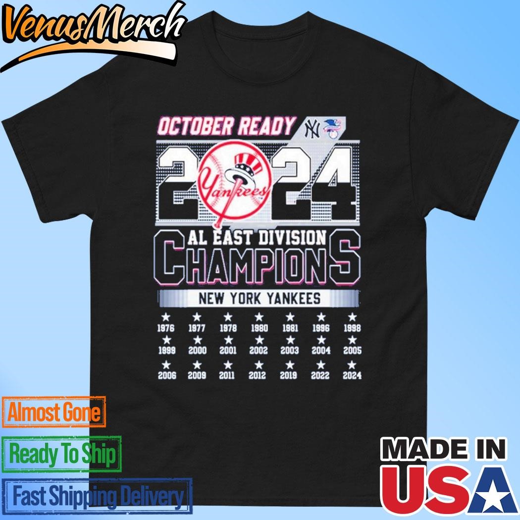 Official New York Yankees October Ready 2024 AL East Division Champions T-Shirt