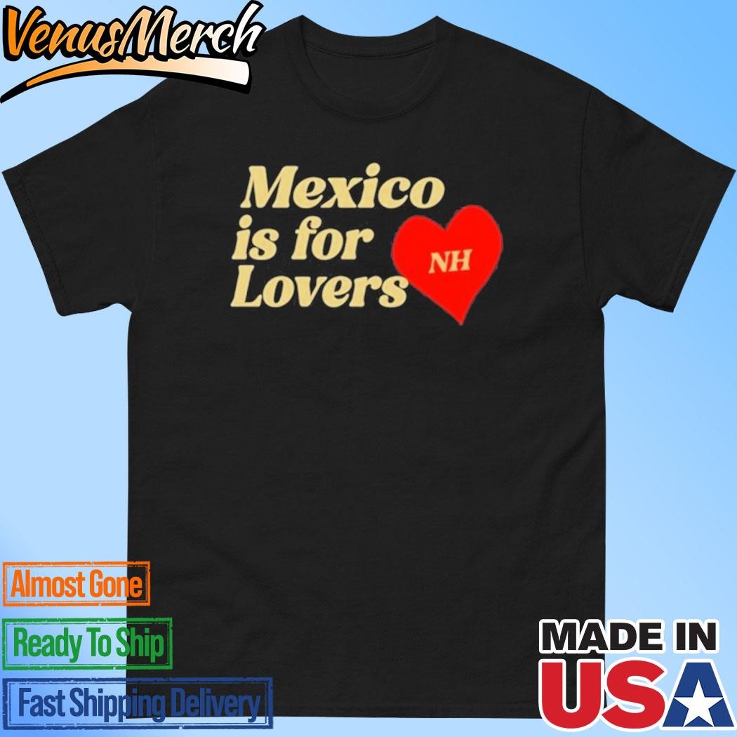 Official Niall Horan Mexico Is For Lovers Shirt