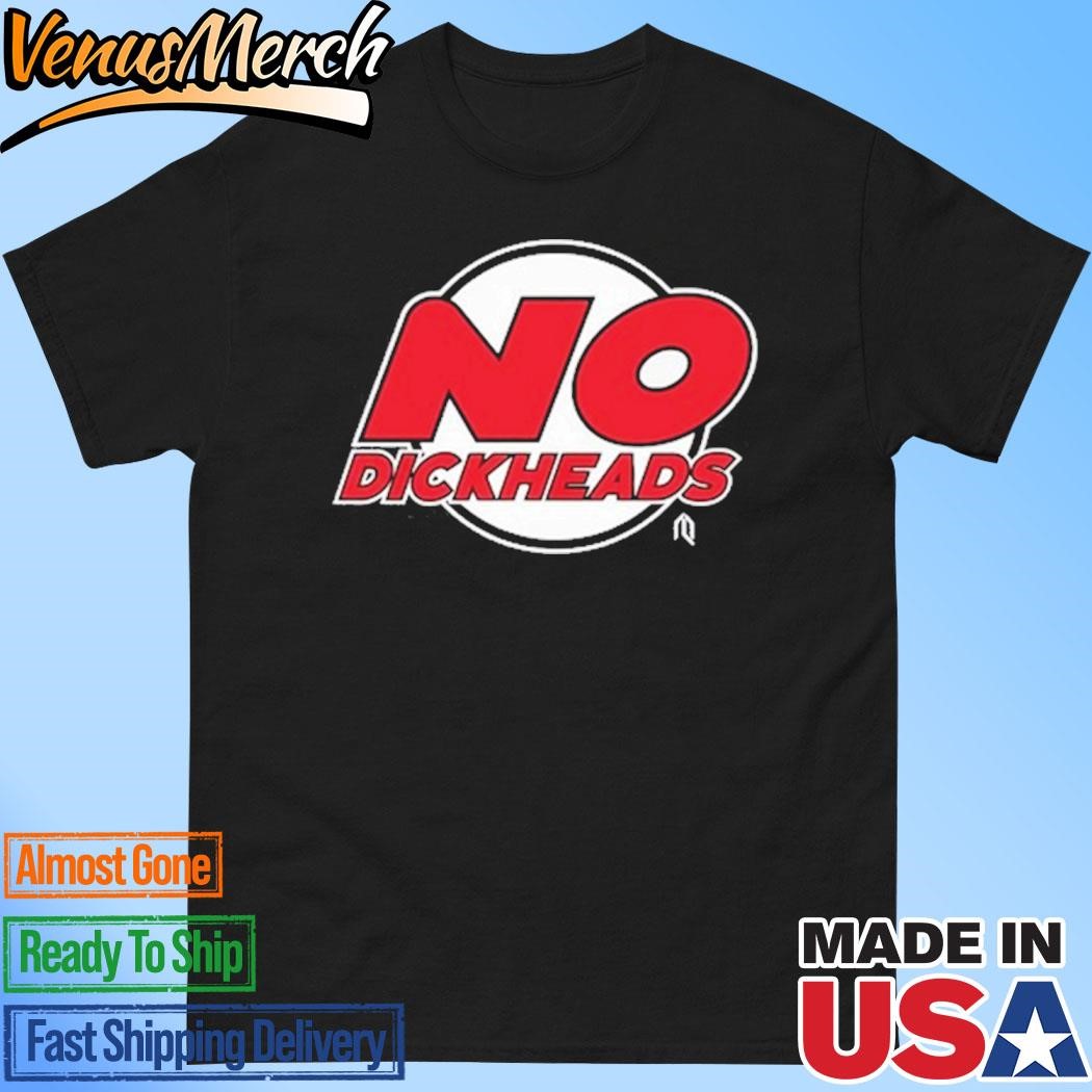 Official No Dickheads Shirt