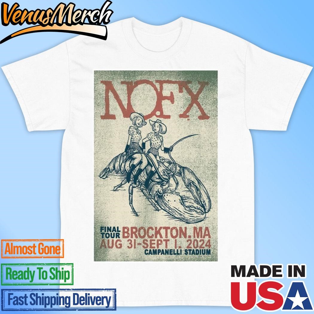 Official Nofx At Campanelli Stadium On Aug 31-sept 1 2024 Show Poster Shirt