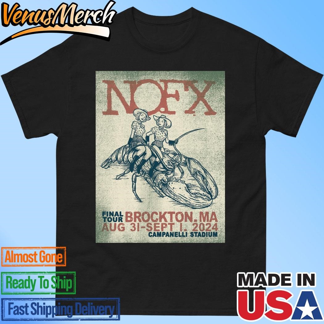 Official Nofx Final Tour Brockton Ma Aug 31 Sept 1 2024 Campanelli Stadium Poster Shirt