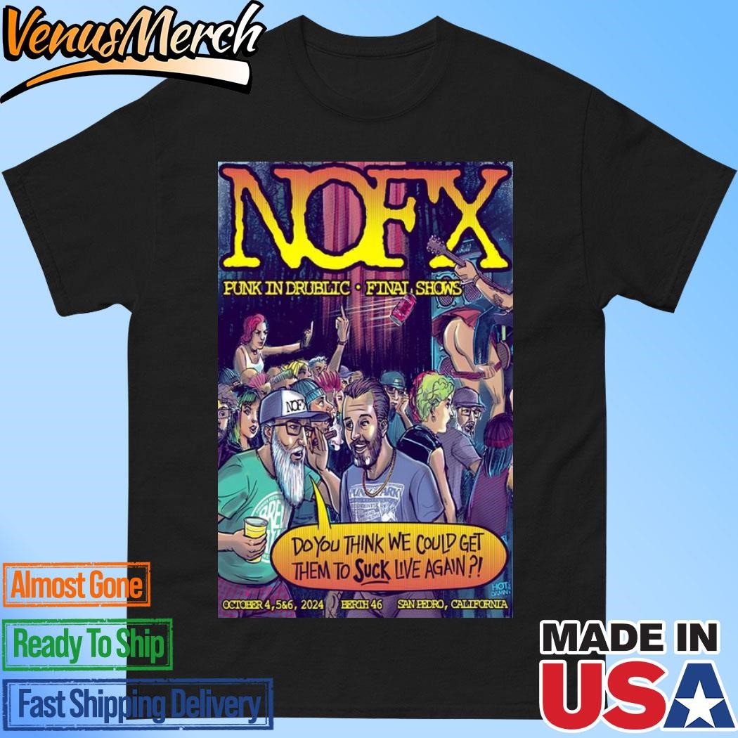 Official Nofx October 4-6, 2024 Outer Harbor Berth 46 In Los Angeles, CA Poster Shirt