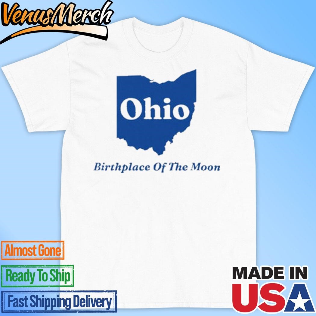 Official Ohio Birthplace Of The Moon Shirt