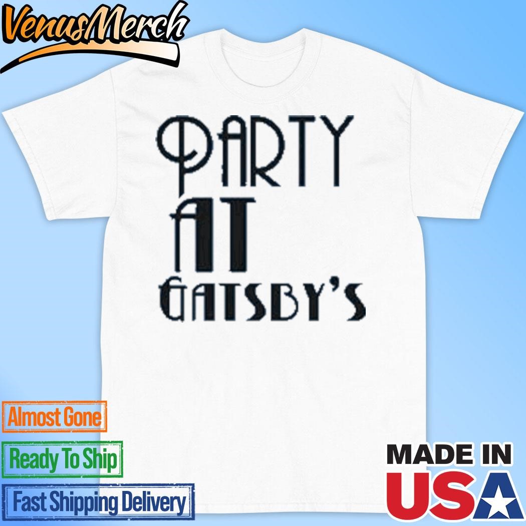 Official Party At Gatsby’s T-Shirt