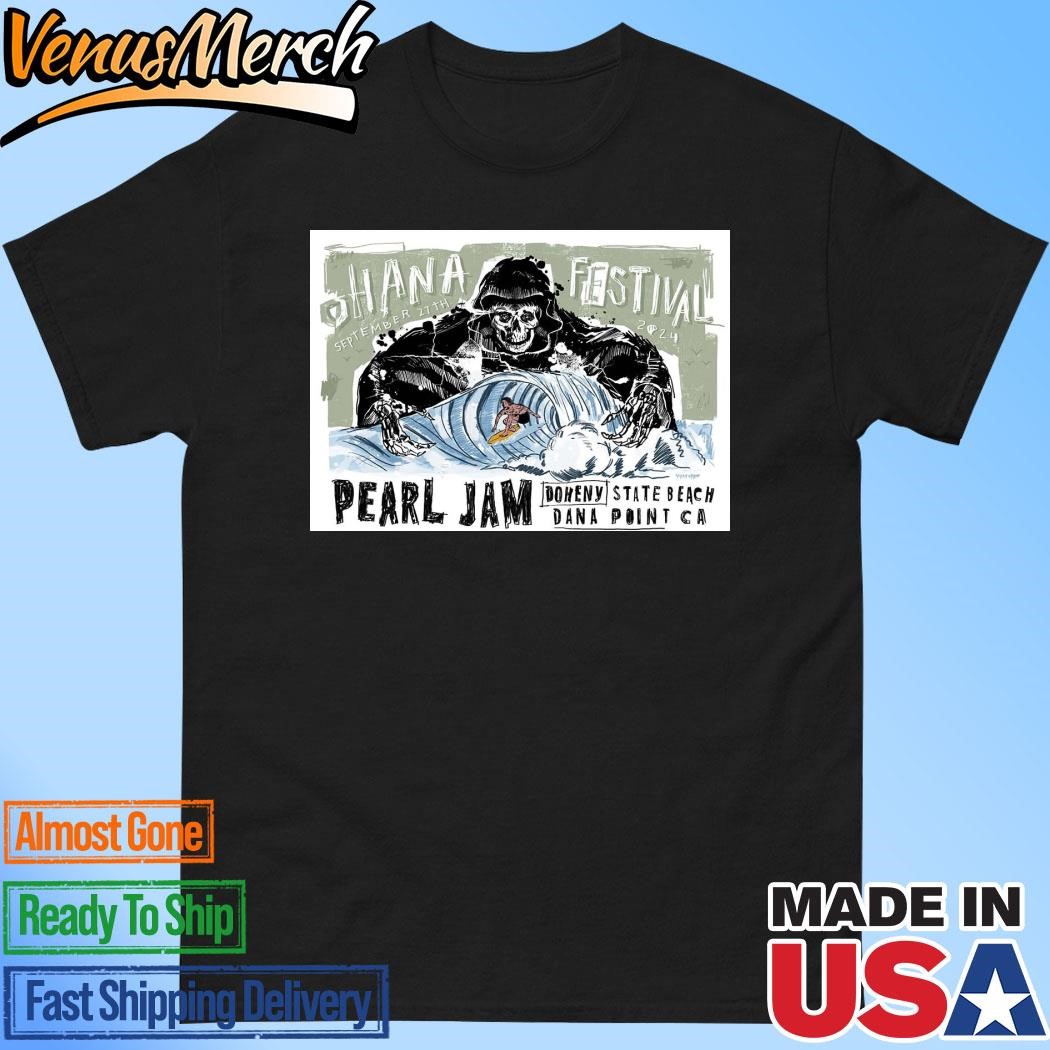 Official Pearl Jam With The Ohana Fest Poster For Night 1 Show In Dana Point CA At Doheny State Beach On September 27 2024 Shirt