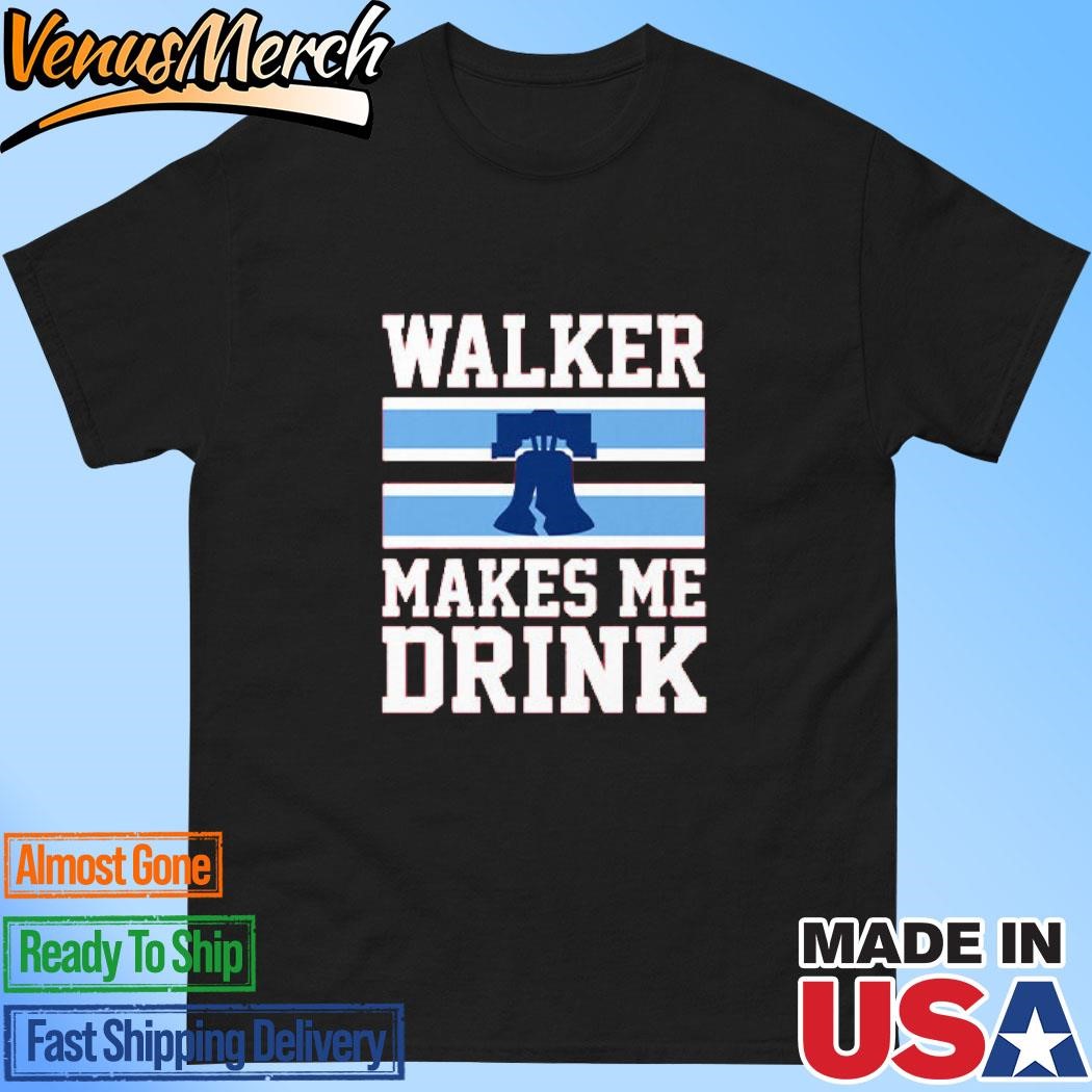 Official Philadelphia Phillies Walker Makes Me Drink Shirt