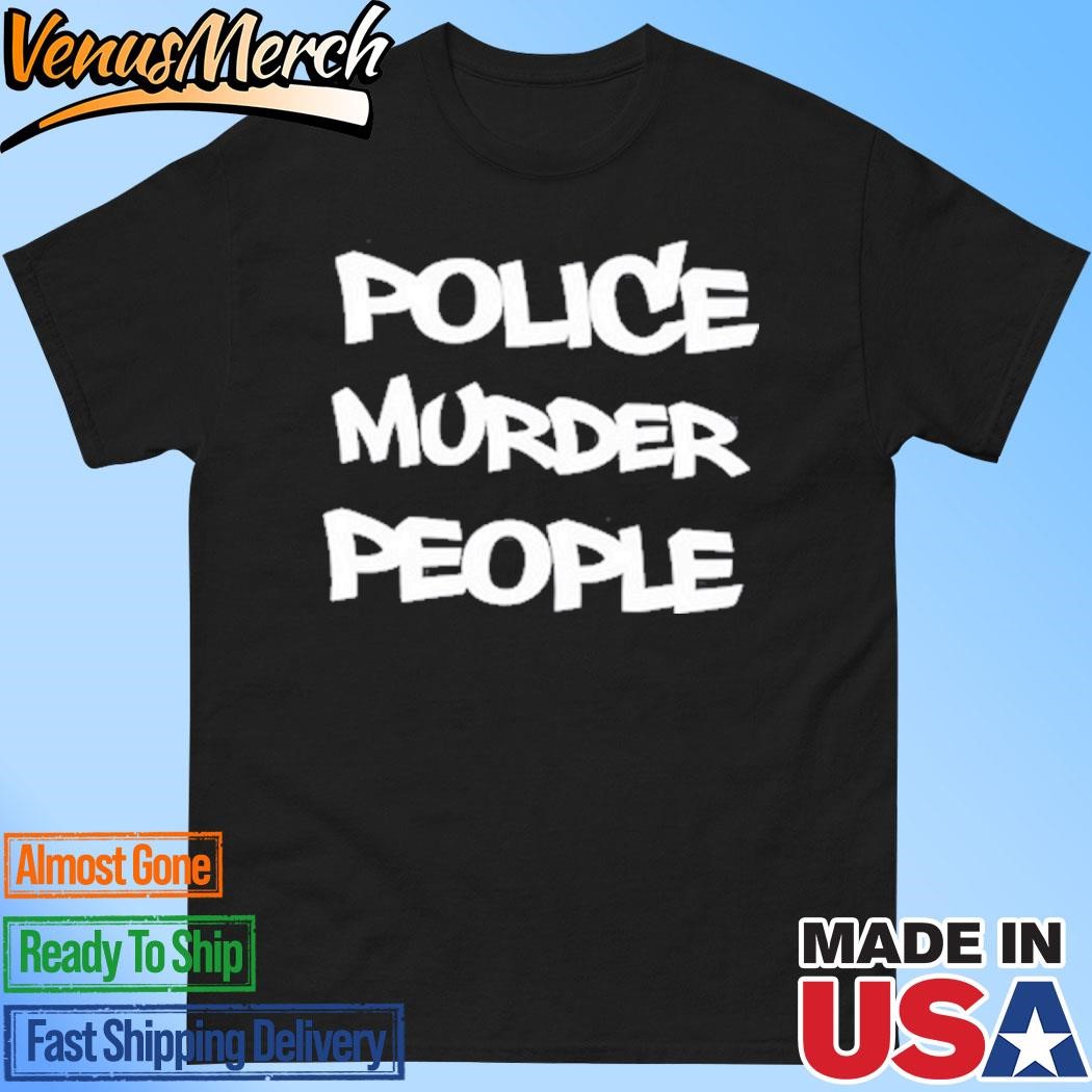 Official Police Murder People Shirt