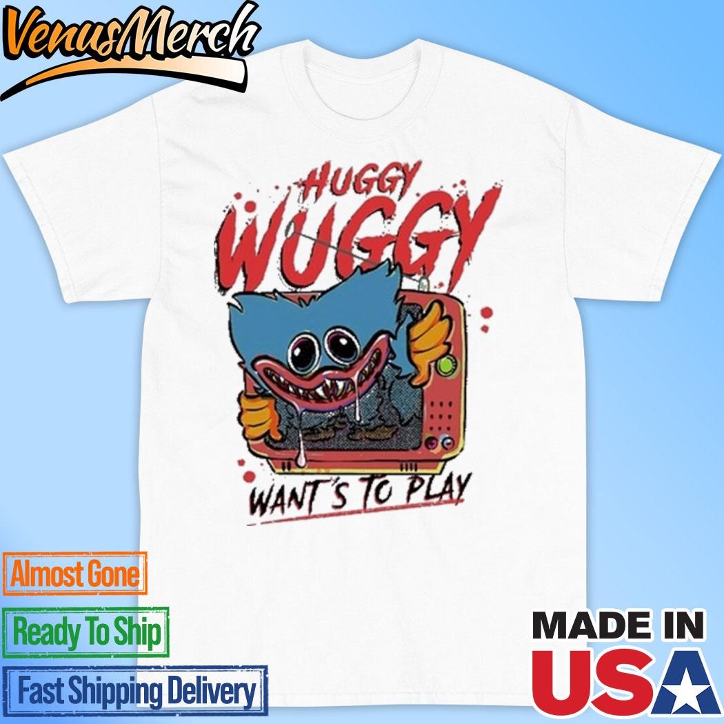 Official Poppy Playtime Huggy Wuggy Wants To Play 2024 Shirt