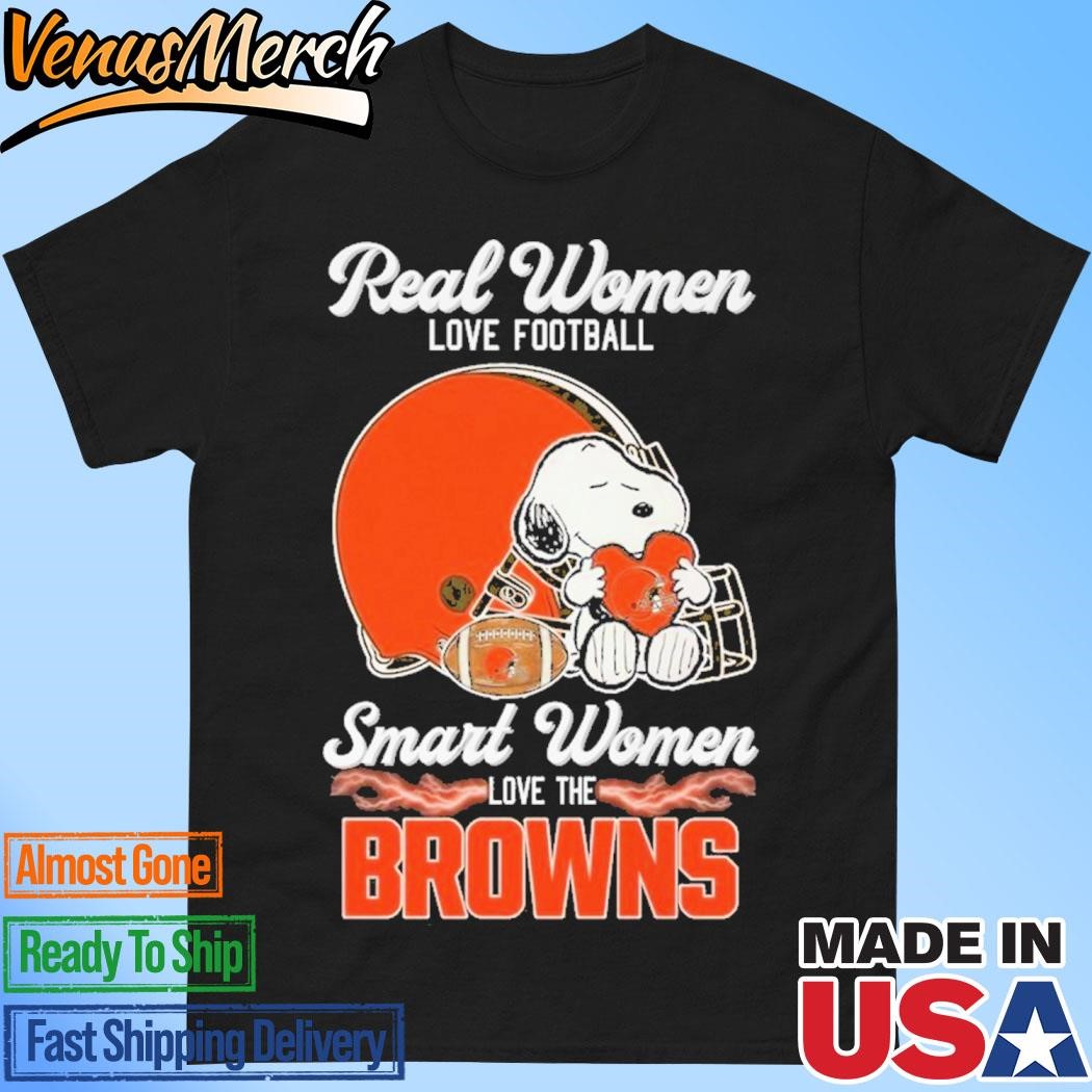 Official Real Women Love Football Smart Women Love The Cleveland Browns Unisex T-Shirt