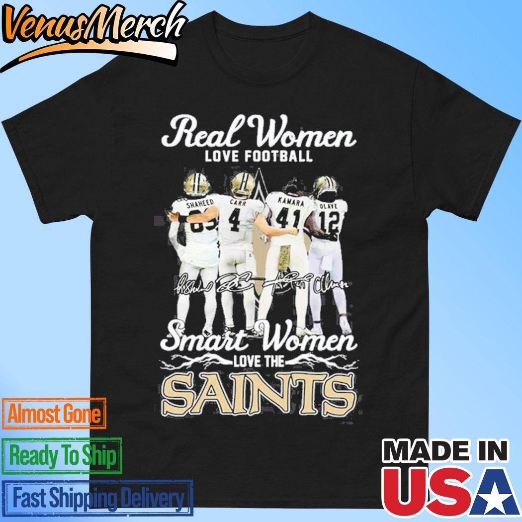 Official Real Women Love Football Smart Women Love The New Orleans Saints T-Shirt