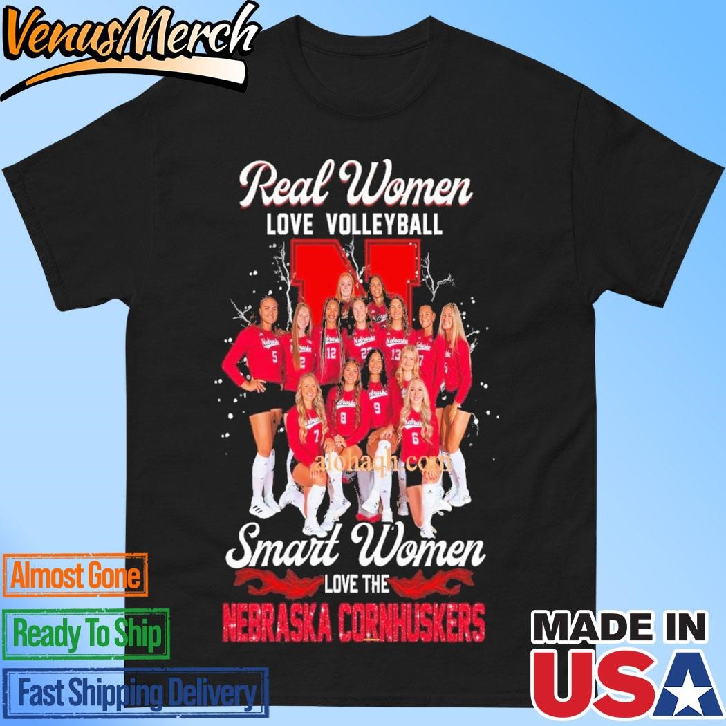 Official Real Women Love Volleyball Smart Women Love The Nebraska Cornhuskers T-Shirt