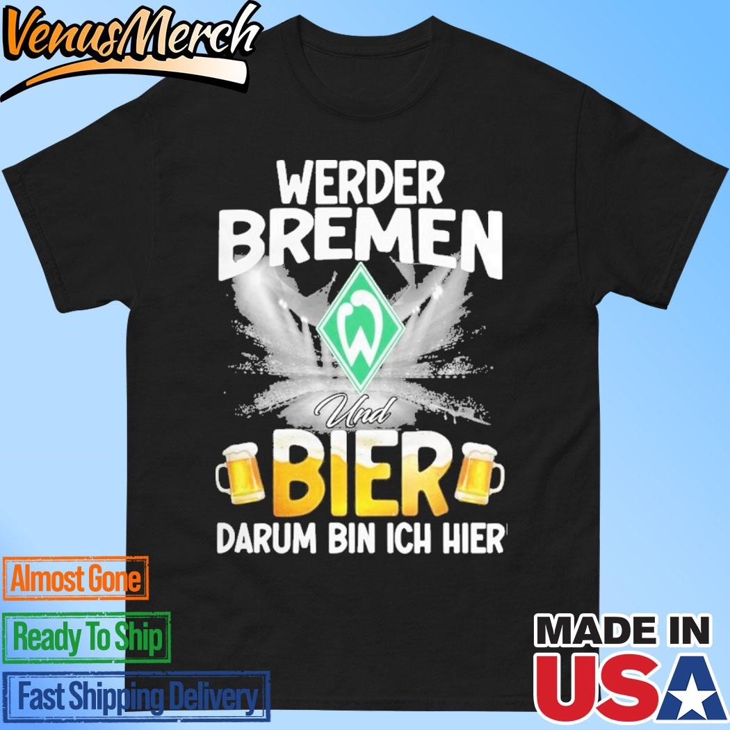 Official SV Werder Bremen And Beer That’s Why I’m Here T-Shirt