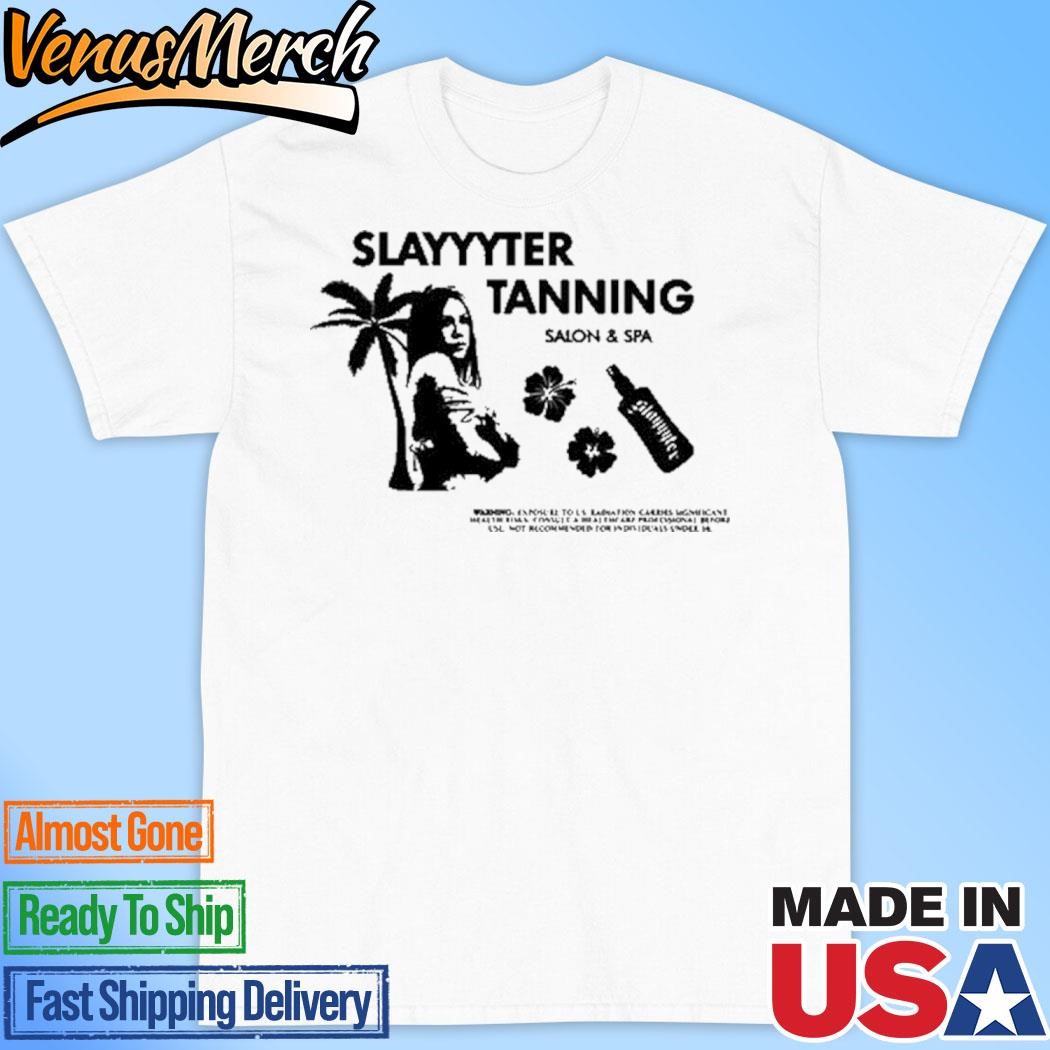 Official Slayyyter Tanning Salon And Spa Shirt