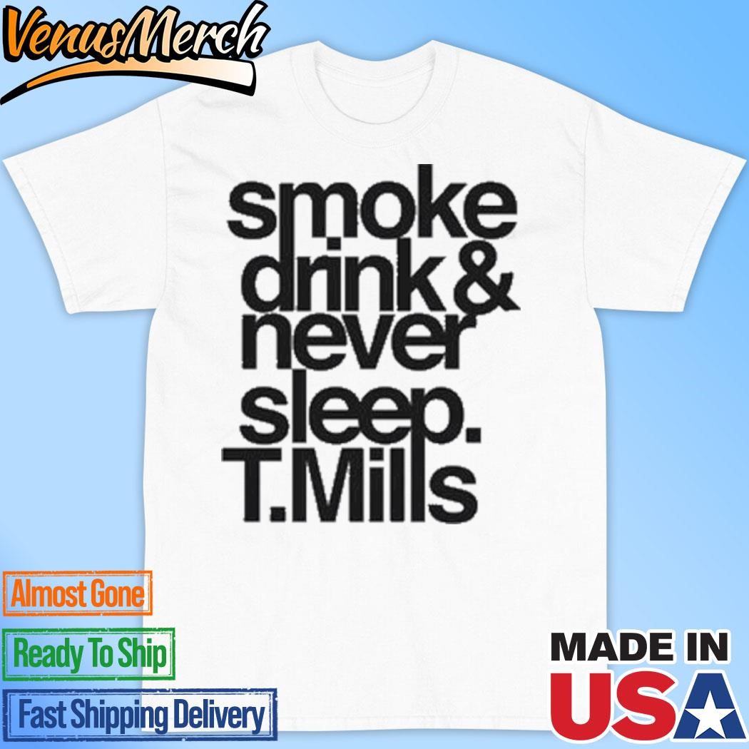 Official Smoke Drinks Never Sleep Tarvis Tatum Mills T-Shirt