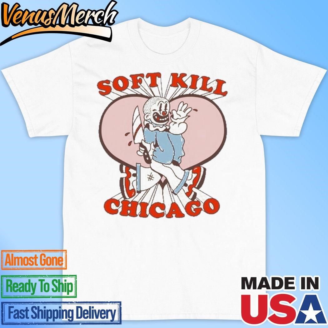 Official Soft Kill Chicago Big Top Shirt