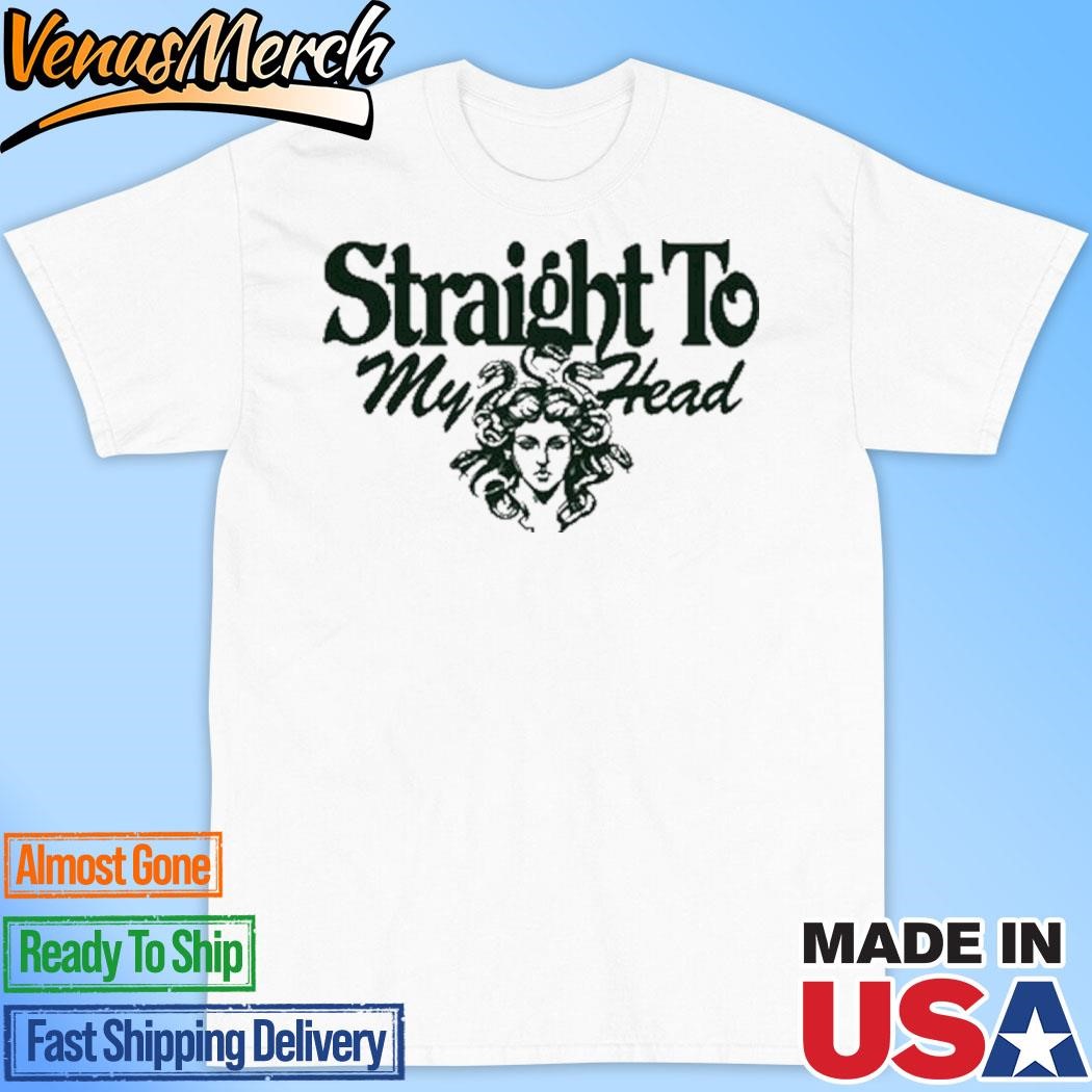 Official Straight To My Head Shirt