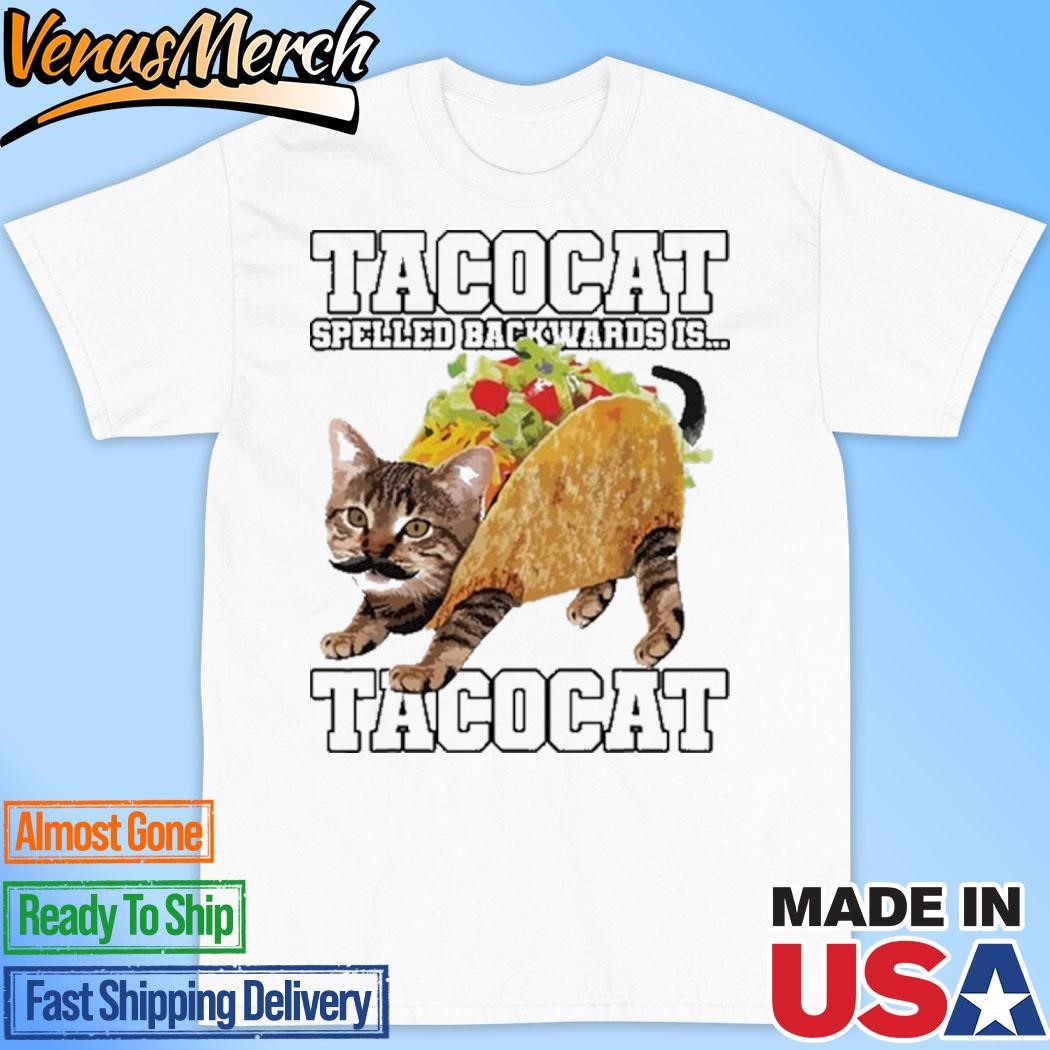 Official Taco Cat Spelled Backwards Is Tacocat Shirt