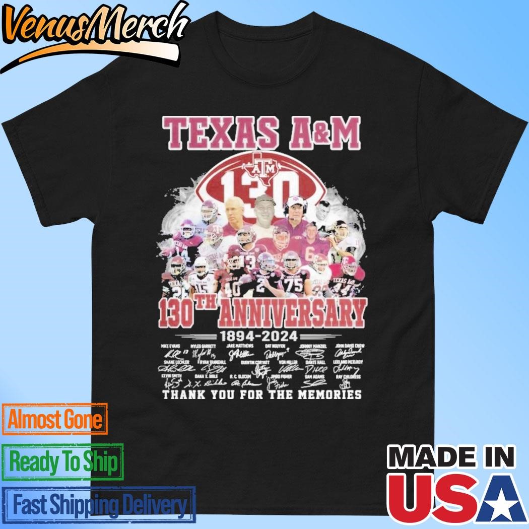 Official Texas A&M 130th Anniversary 1894-2024 Thank You For The Memories T-Shirt