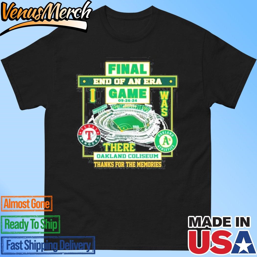 Official Texas Rangers Vs Oakland Athletics Final End Of An Era Game There Oakland Coliseum Thanks For The Memories 2024 Shirt