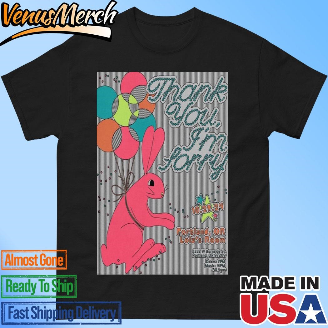 Official Thank You Im Sorry Show Portland, OR Lolas Room October 29 2024 Tour Poster Shirt