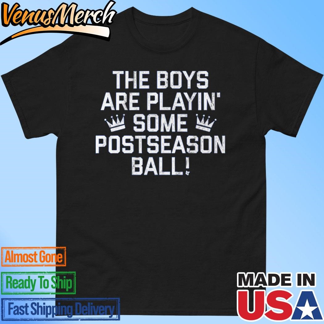 Official The Boys Are Playin' Some Postseason Ball Shirt