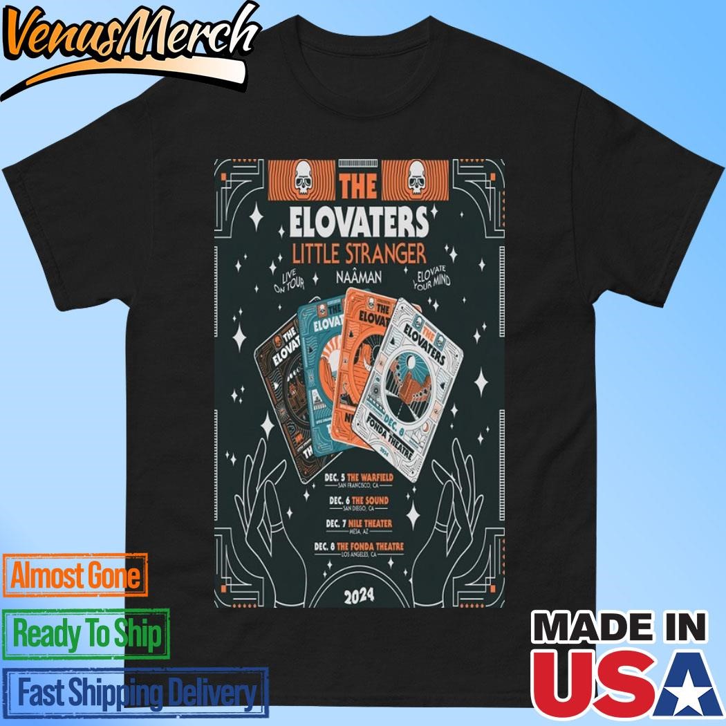 Official The Elovaters Dec 5 2024 Little Stranger Elovate Your Mind San Ca Poster Tour Shirt