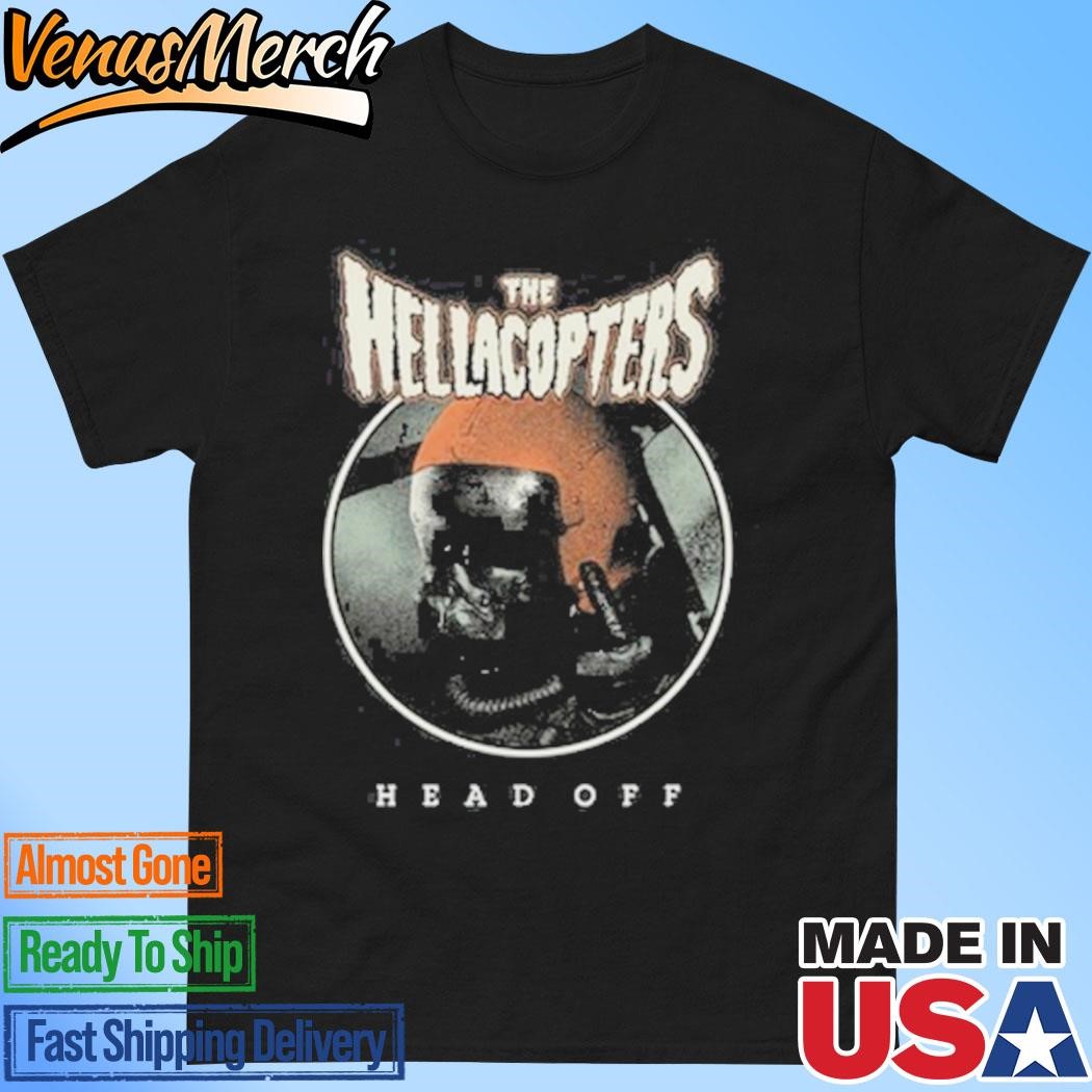 Official The Hellacopters Head Off 2024 Shirt