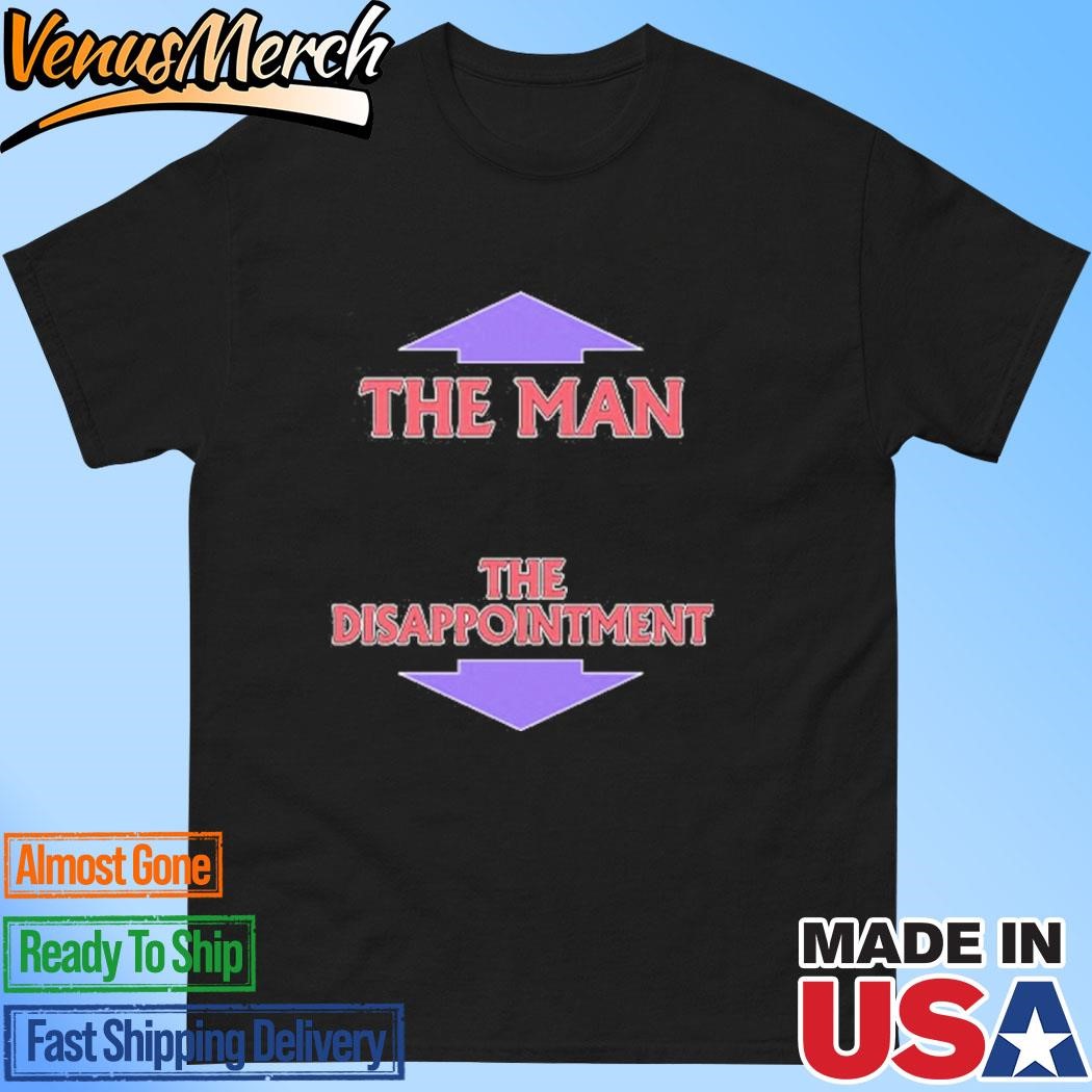 Official The Man The Disappointment Shirt