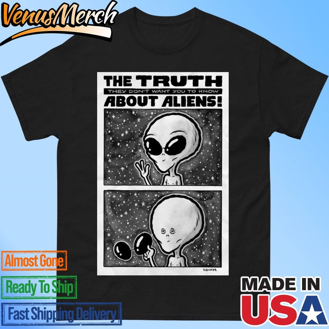 Official The Truth Poster About Aliens They Dont Want You To Know Shirt