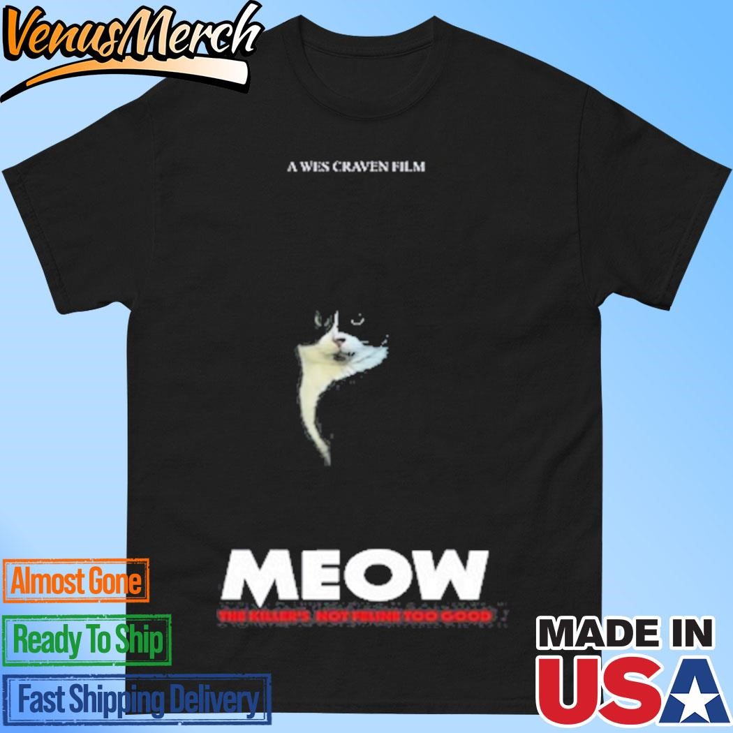 Official Thebear A Wes Craven Film Meow The Killer's Not Feline Too Good Shirt