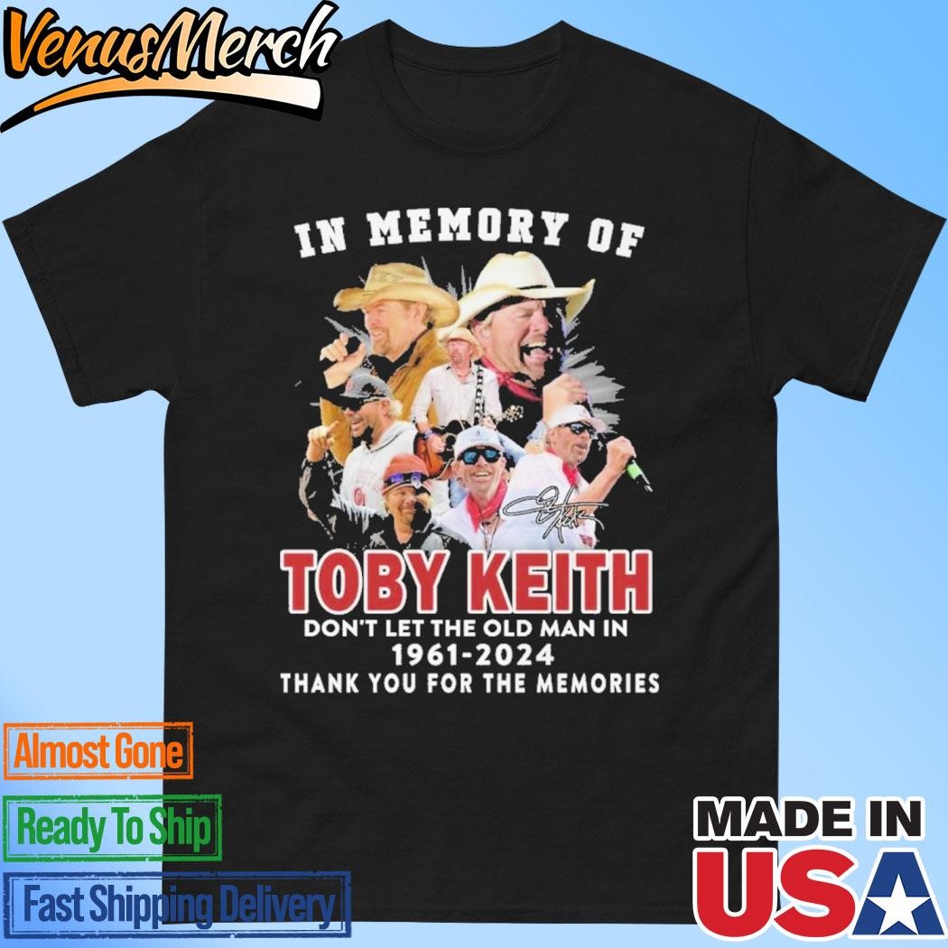 Official Toby Keith In Our Memory Don’t Let The Old Man In 1961-2024 Shirt