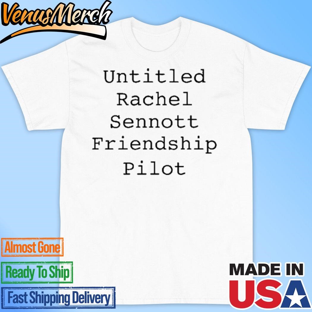 Official Untitled Rachel Sennott Friendship Pilot Shirt