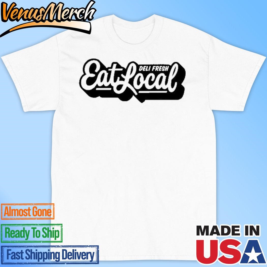 Official Vegas Matt Wearing Deli Fresh Eat Local Shirt