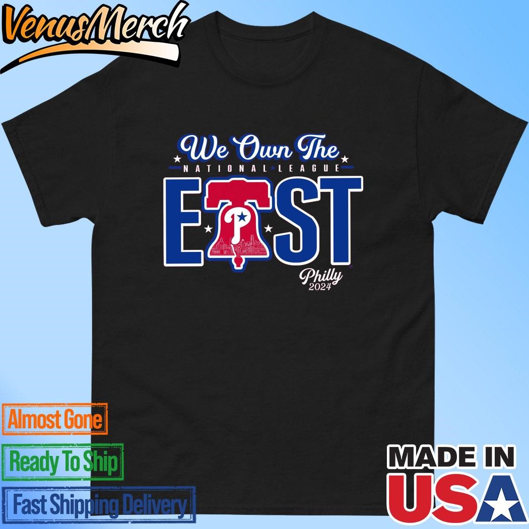 Official We Own The National League East Philly MLB 2024 T-Shirt