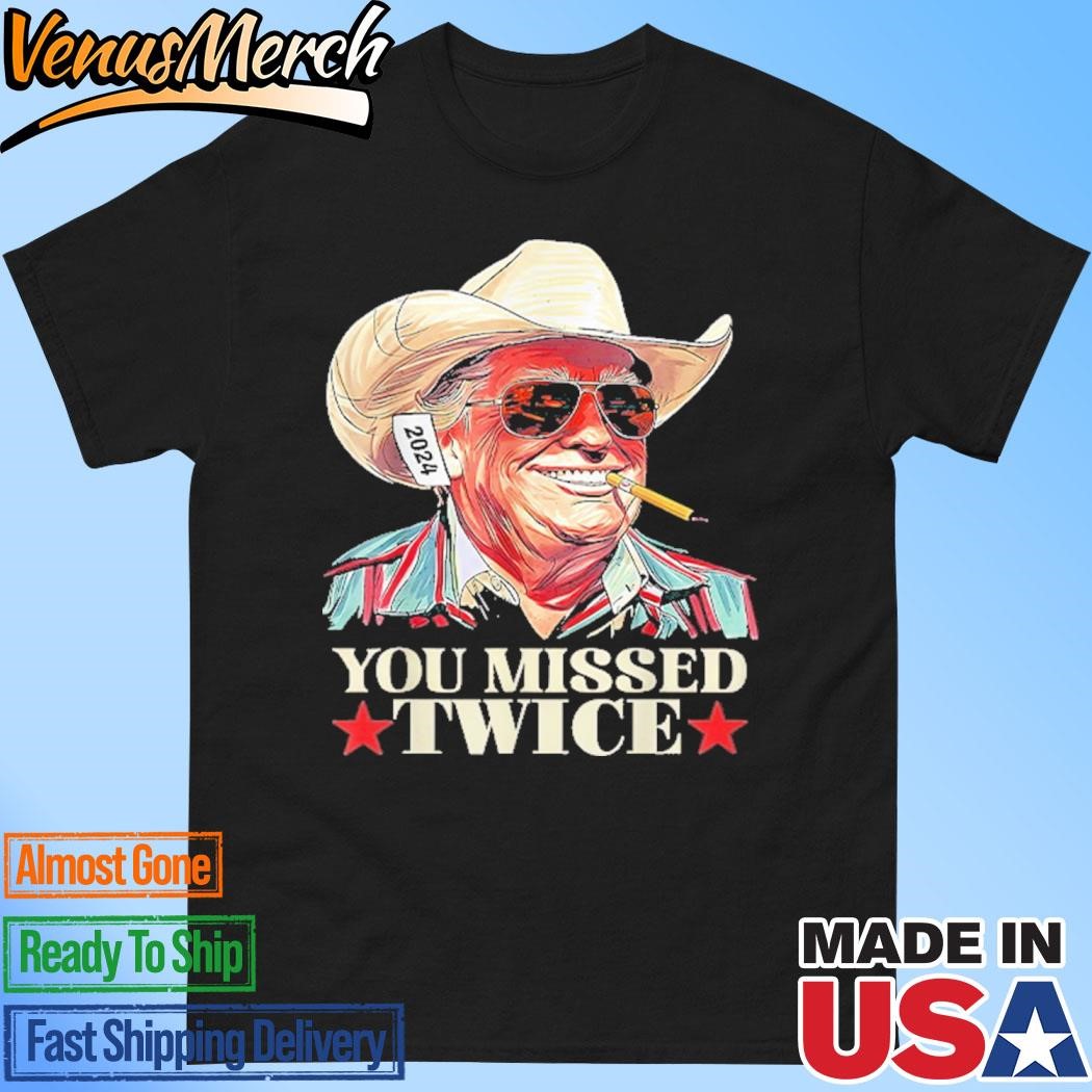 Official Western Trump Cowboy You Missed Twice 2024 USA Shirt