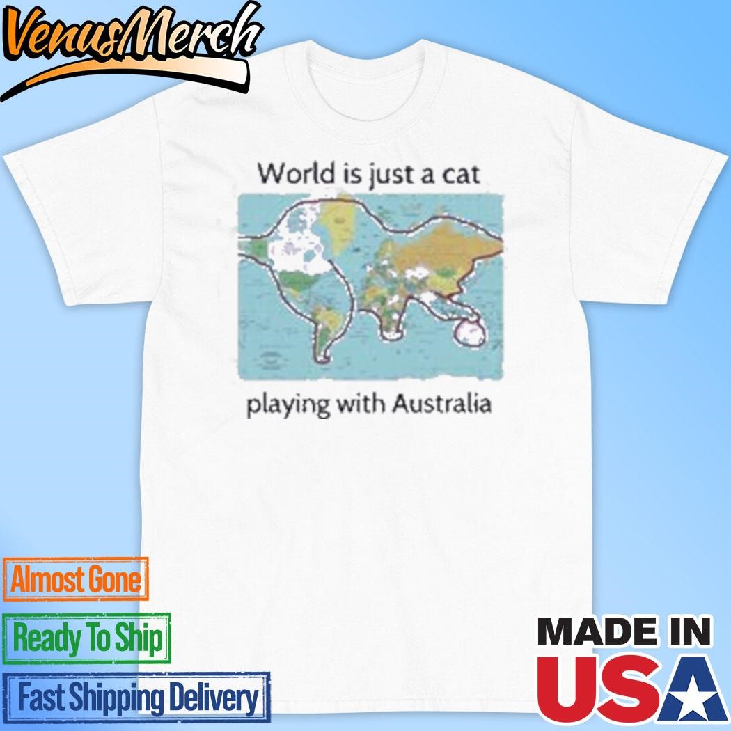 Official World Is Just A Cat Playing With Australia T-Shirt