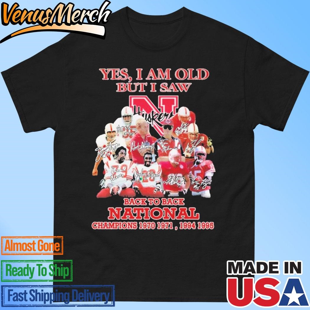 Official Yes I Am Old But I Saw Nebraska Cornhuskers Back To Back National Champions 1970 1971, 1994 1995 Unisex T-Shirt