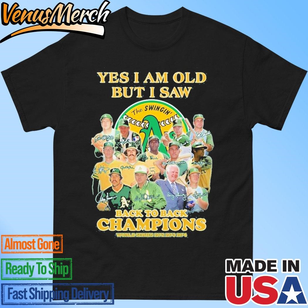 Official Yes I Am Old But I Saw Oakland Athletics Back To Back Champions 2024 T-Shirt