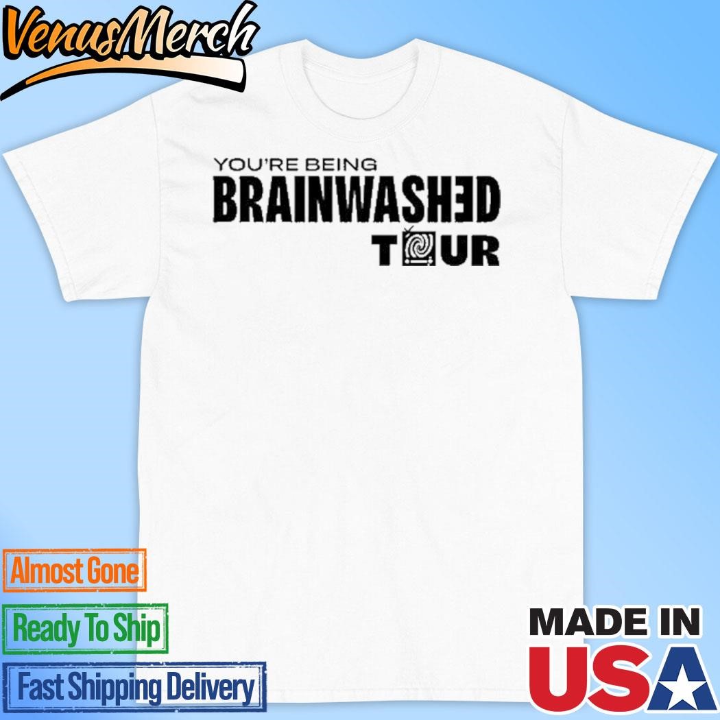 Official You're Being Brainwashed Tour Shirt