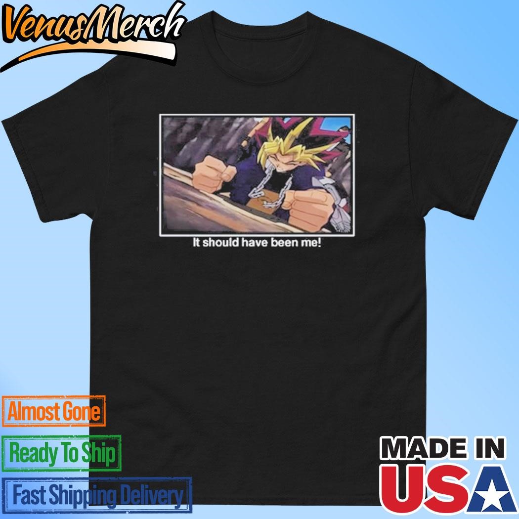 Official Yu-Gi-Oh It Should Have Been Me Shirt