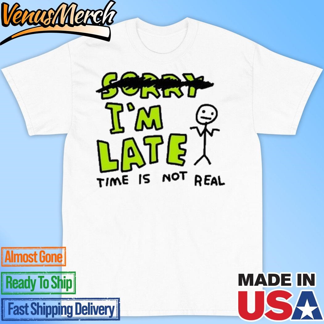 Official Zoe Bread I'm Late Time Is Not Real Shirt