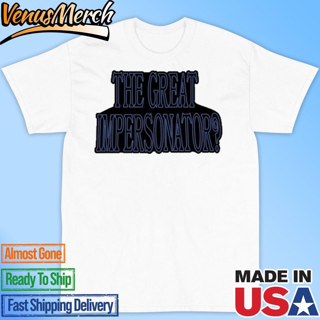 Official The Great Impersonator T-Shirt