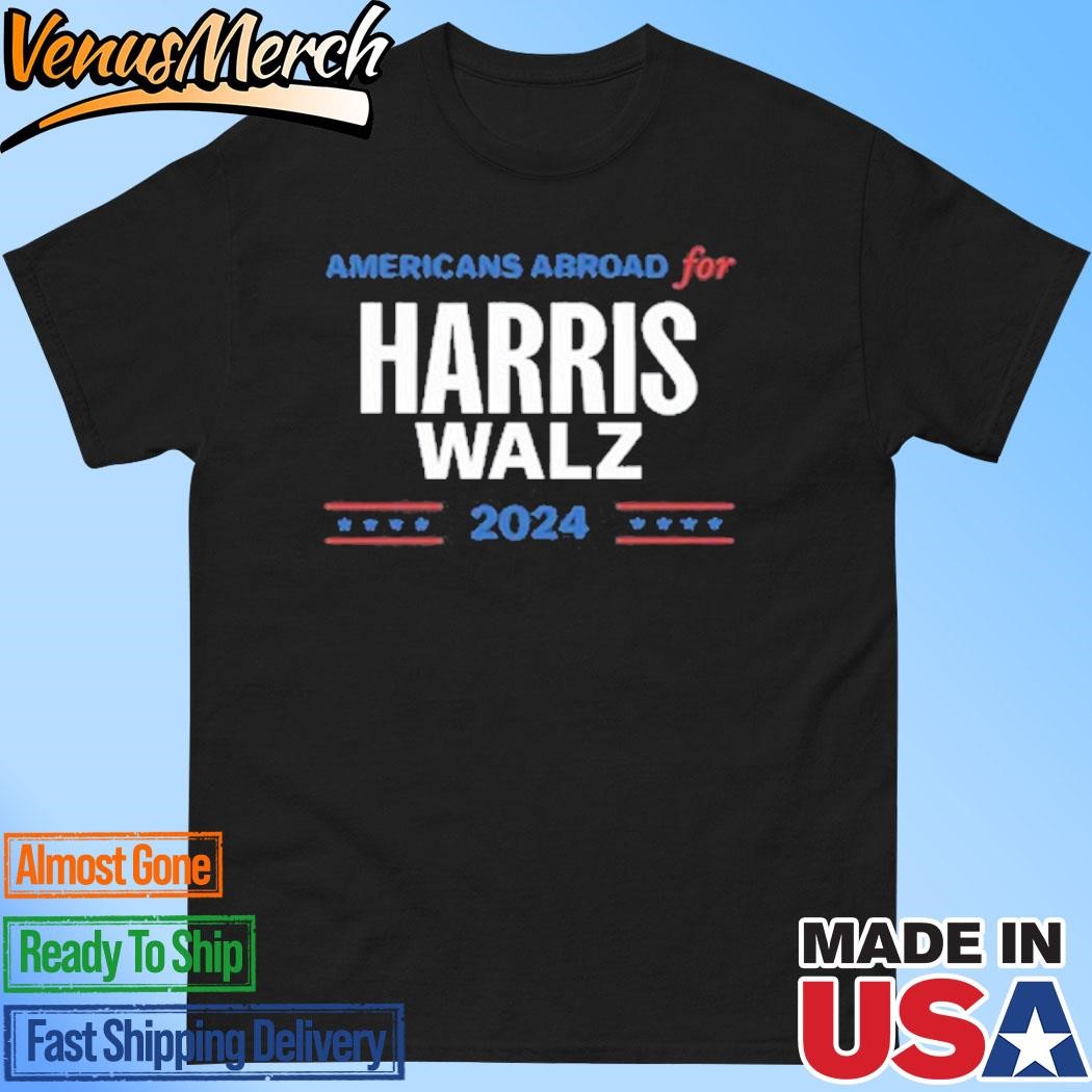 Americans Abroad For Harris Walz 2024 Shirt