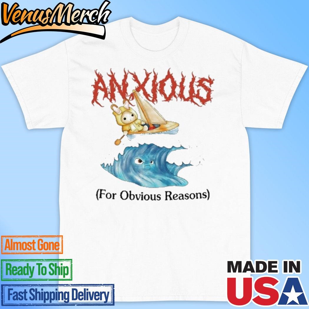 Anxious For Obvious Reasons Shirt