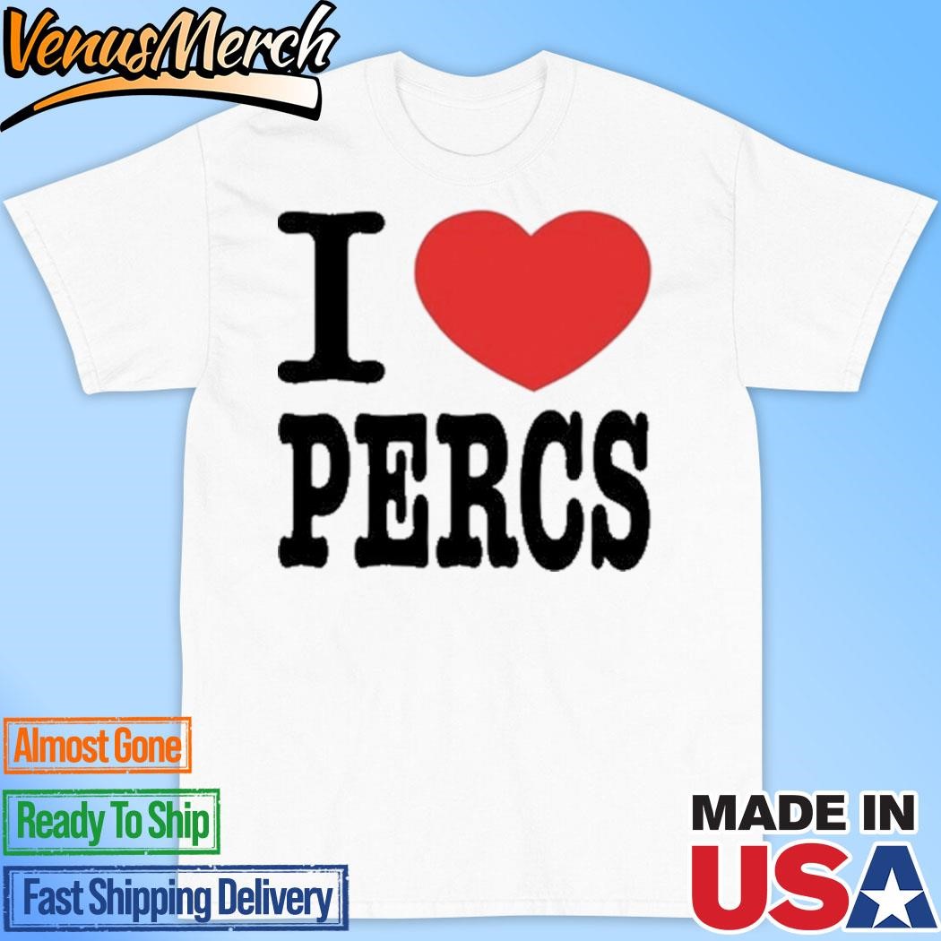 Funny Ahh Tees I Love Percs Shirt